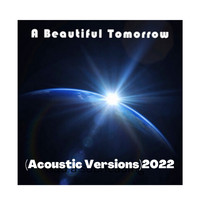 A Beautiful Tomorrow - A Beautiful Tomorrow (Acoustic Versions) 2022