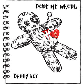 Danny Boy - Done Me Wrong