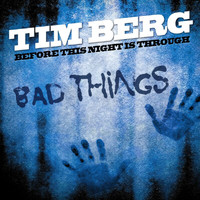 Tim Berg - Before This Night Is Through (Bad Things) (Radio Edit)