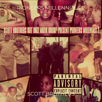 Scott Brothers - Pioneers Millennials 2 (Explicit)