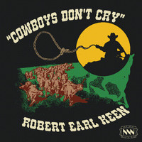 Robert Earl Keen - Cowboys Don't Cry