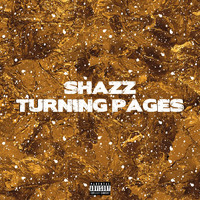 Shazz - Turning Pages (Explicit)
