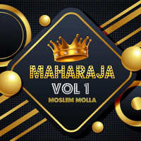 Moslem Molla - Maharaja, Vol. 1