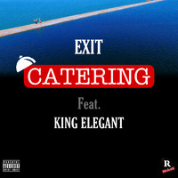Exit (feat. King Elegant) - Catering (Explicit)