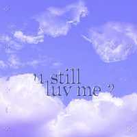 y0ta - U Still Luv Me ?