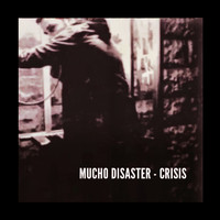 Mucho Disaster - Crisis (Explicit)