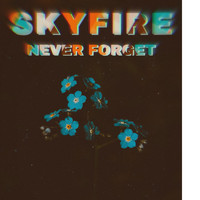 Skyfire - Never Forget