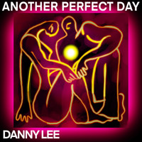 Danny Lee - Another Perfect Day