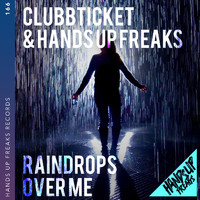 Clubbticket & Hands Up Freaks - Raindrops over Me