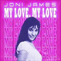 Joni James - My Love, My Love