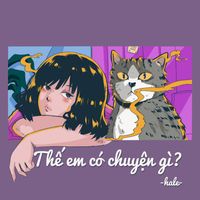 Hale - Thế Em Có Chuyện Gì?