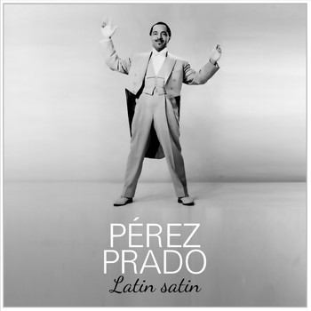 Perez Prado - Latin Satin