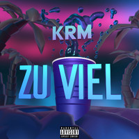 KRM - Zu Viel (Explicit)