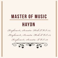 Malcolm Frager - Master Of Music, Haydn - Keyboard Sonata Hob.XVI:52, Keyboard Sonata Hob.XVI:51, Keyboard Sonata XVI:50