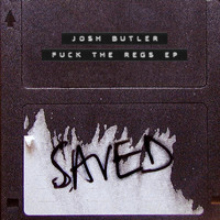 Josh Butler - Fuck The Regs EP (Explicit)