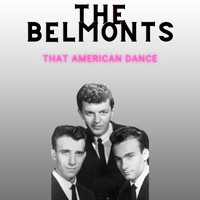 The Belmonts - That American Dance - The Belmonts