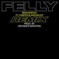 FELLY & Drunken Masters - Ibrahimovic (Remix [Explicit])