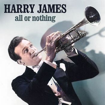 Harry James - All or Nothing (Live (Remastered))