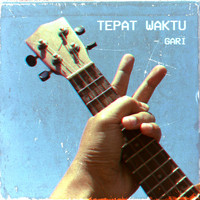Gari - Tepat Waktu