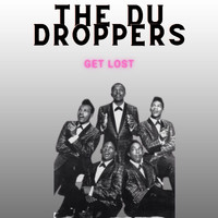 The Du Droppers - Get Lost - The Du Droppers