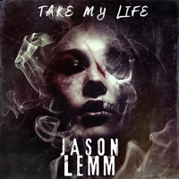 Jason Lemm - Take My Life