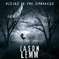 Jason Lemm - Hiding in the Darkness