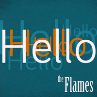 The Flames - Hello