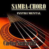 Carlos Santorelli - Samba-Choro Instrumental