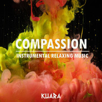 Kuara - Compassion (Instrumental Relaxing Music)