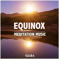 Kuara - Equinox (Meditation Music)