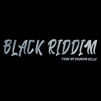 Dragon Killa - Black Riddim (Instrumental Version)