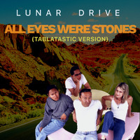 Lunar Drive - All Eyes Were Stones (Tablatastic Version)