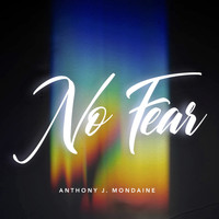 Anthony J. Mondaine - No Fear