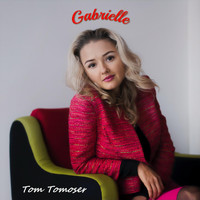 Tom Tomoser - Gabrielle
