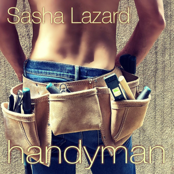 Sasha Lazard - Handyman