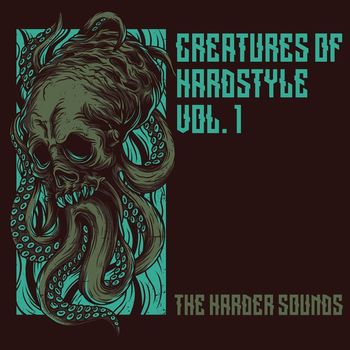 Various Artists - Creatures of Hardstyle Vol. 1 - the Harder Sounds