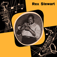 Rex Stewart - Presenting Rex Stewart