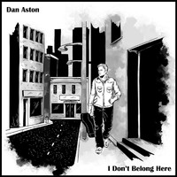 Dan Aston - I Don't Belong Here