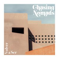 Chasing Nomads - Volver A Ser