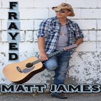 Matt James - Frayed