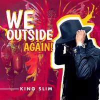 King Slim - We Outside Again