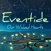 Our Wicked Hearts - Eventide