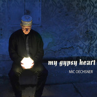 Mic Oechsner - My Gipsy Heart