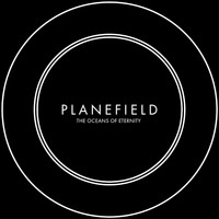 Planefield - The Oceans of Eternity
