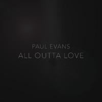 Paul Evans - All Outta Love
