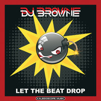 DJ Brownie - Let The Beat Drop