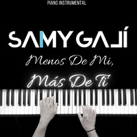 Samy Galí - Menos de Mi, Mas de Ti (Piano Instrumental)
