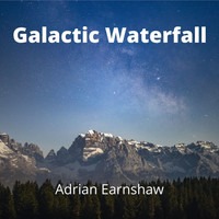Adrian Earnshaw - Galactic Waterfall
