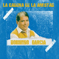 Domingo Garcia - La Cadena de la Amistad