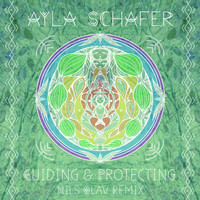 Ayla Schafer - Guiding & Protecting (Nils Olav Remix)